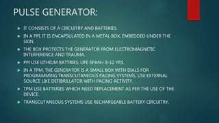 Pulse Generator Pacemaker Real Pace makers | PPTX