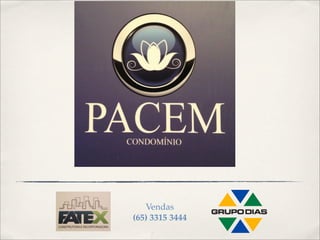 Vendas
(65) 3315 3444
 