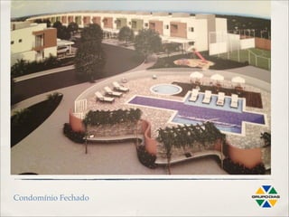 Condomínio Fechado
 