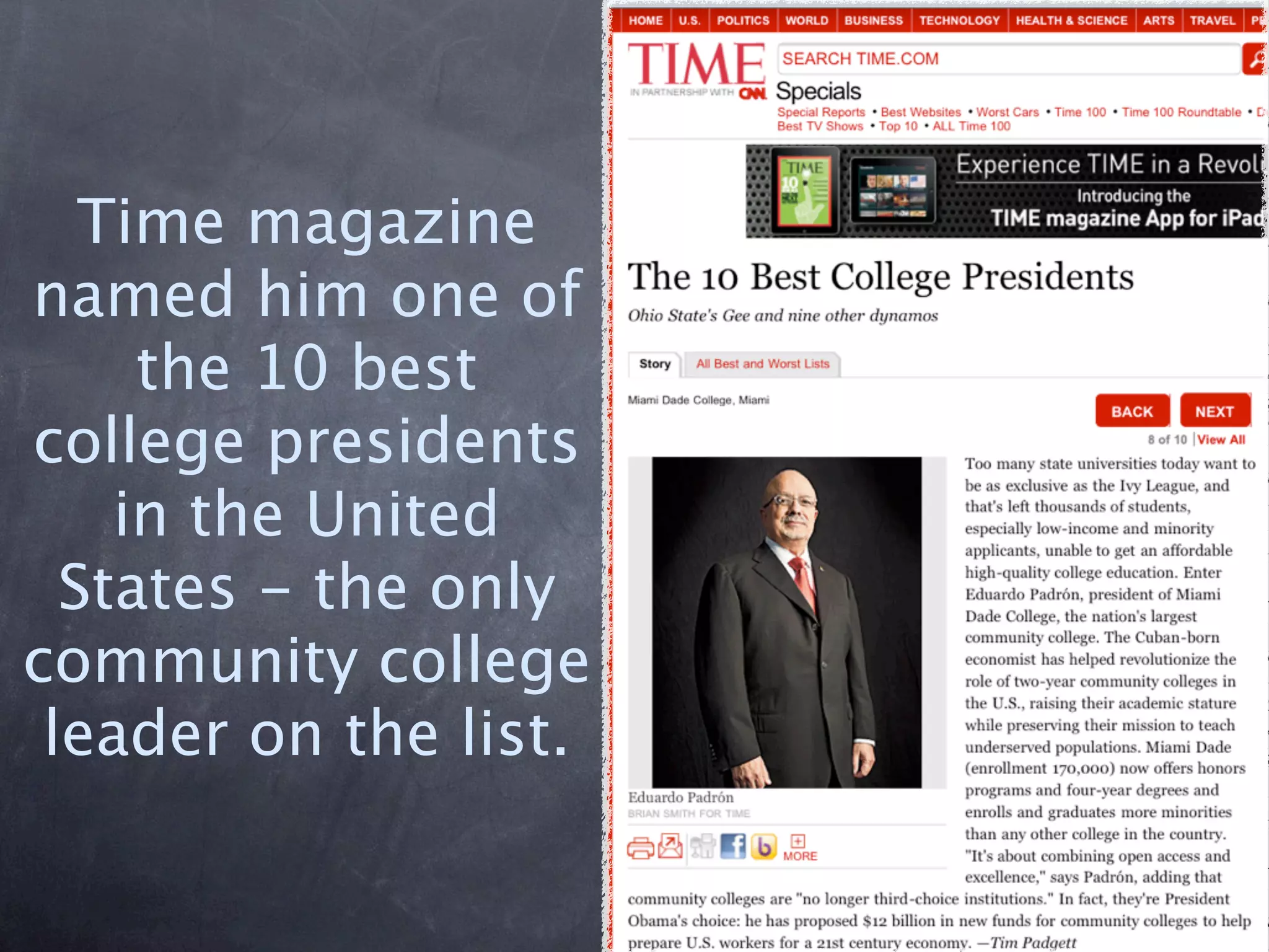 Time magazine
named him one of
     the 10 best
college presidents
    in the United
  States - the only
community college
 leader on the list.
 