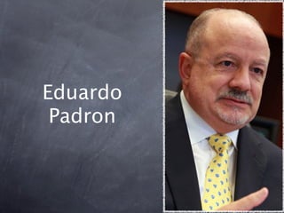 Eduardo
 Padron
 