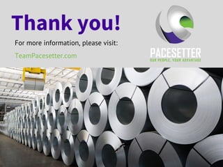 Thankyou!For more information, please visit: 
TeamPacesetter.com
 