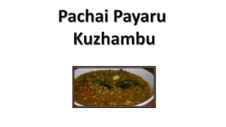 Pachai payaru kuzhambu