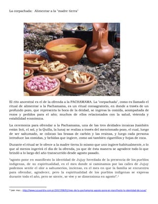 La corpachada: Alimentar a la "madre tierra"
El rito ancestral es el de la ofrenda a la PACHAMAMA. La "corpachada", como e...