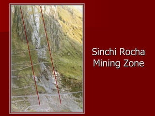 Sinchi Roc h a Mining Zone 