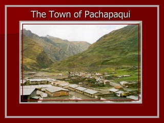 The Town of Pachapaqui 