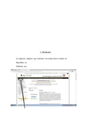 3. TRABAJO.
Las siguientes imágenes que conforman este trabajo fueron tomadas de:
Disponibles en:
Publicadas por:
 