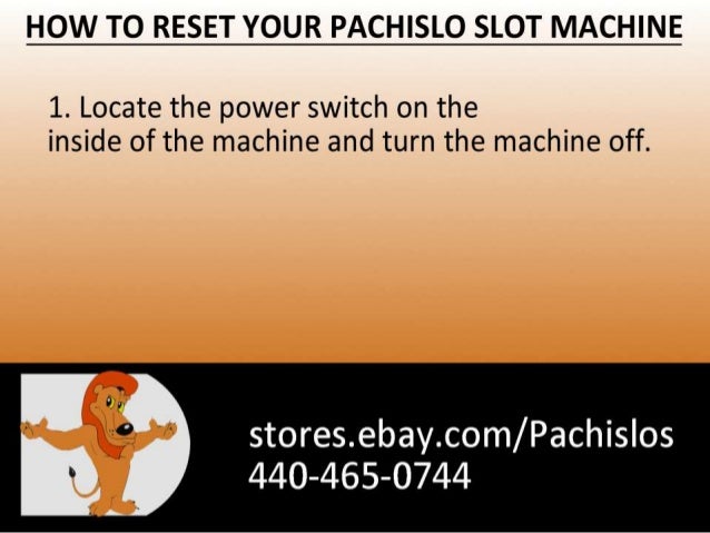 How to reset a pachislo slot machine without How to reset a pachislo slot machine without