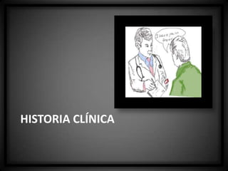 HISTORIA CLÍNICA

 