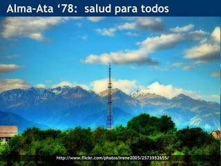 Alma-Ata ‘78:  salud para todos http://www.flickr.com/photos/irene2005/2573952655/ 
