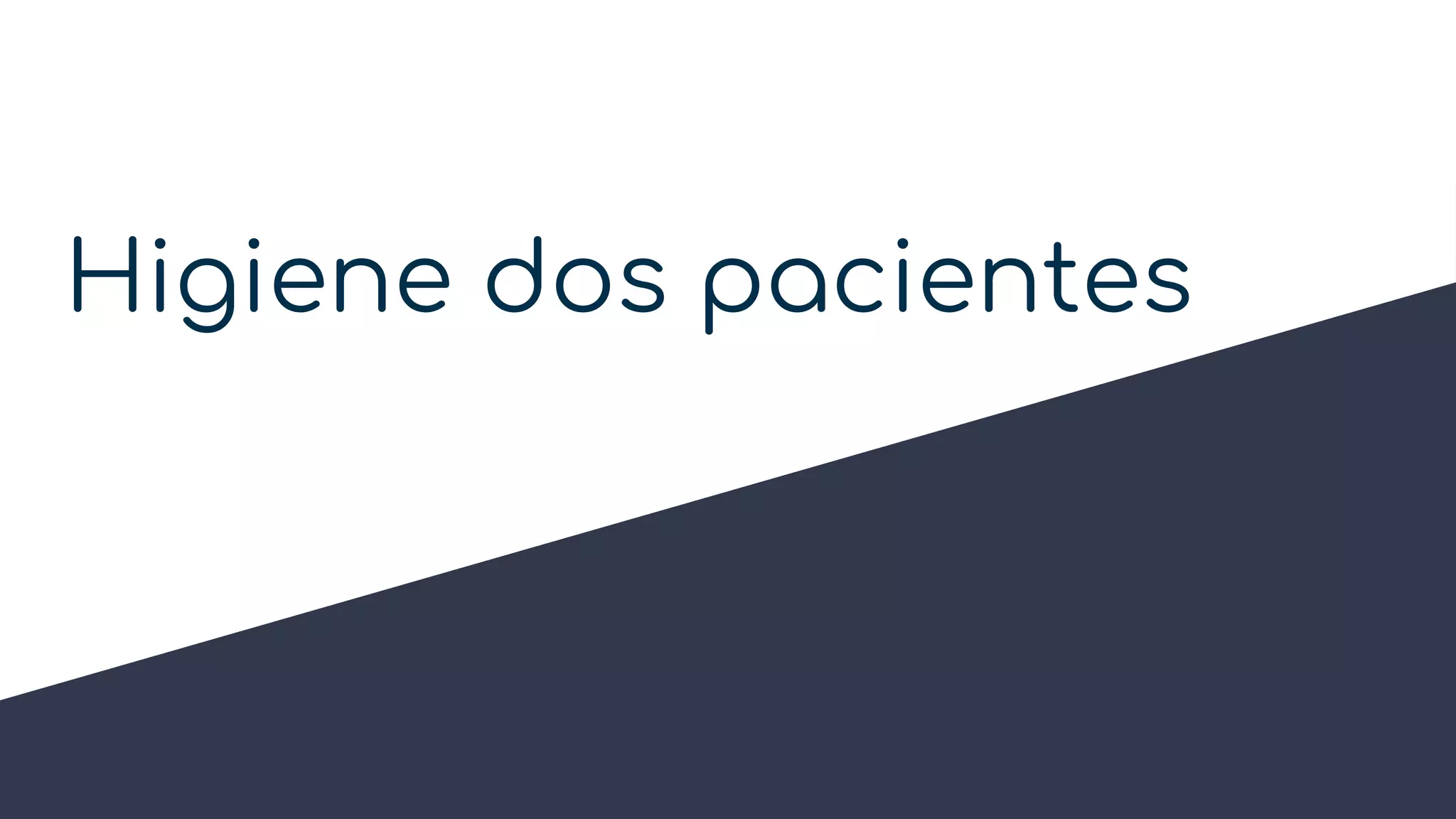 Higiene dos pacientes
 