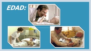 EDAD:
 