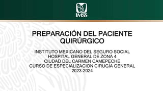 RESPUESTA METABÓLICA AL
TRAUMA
INSTITUTO MEXICANO DEL SEGURO SOCIAL
HOSPITAL GENERAL DE ZONA 4
CIUDAD DEL CARMEN CAMEPECHE
CURSO DE ESPECIALIZACION CIRUGÍA GENERAL
2023-2024
ESTIMULOS Y MEDIADORES
PREPARACIÓN DEL PACIENTE
QUIRÚRGICO
INSTITUTO MEXICANO DEL SEGURO SOCIAL
HOSPITAL GENERAL DE ZONA 4
CIUDAD DEL CARMEN CAMEPECHE
CURSO DE ESPECIALIZACION CIRUGÍA GENERAL
2023-2024
 