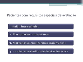 Pacientes com requisitos especiais de avaliação
 