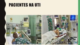 PACIENTES NA UTI
 