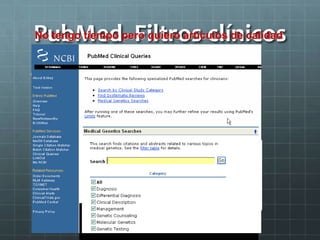 PubMed- Filtros clínicos
Filtros clínicos
Categoría de estudio
Revisiones sistemáticas
Genética médica
No tengo tiempo pero quiero artículos de calidad
 