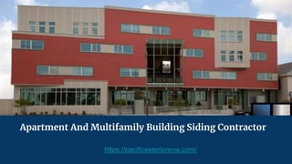 Apartment And Multifamily Building Siding Contractor
https://pacificexteriorsnw.com/
 