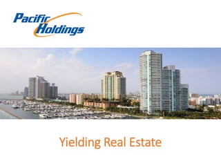 Yielding Real Estate
 