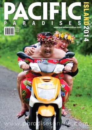 p a r a d i s e s Pacific 
Island2014 
www.paradisesonline.com 
AU $14.95 
NZ $16.95 
US $10.95 
 
