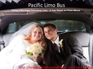 Pacific Limo Bus
Hiring a Marriage Ceremony Limo - A Few Points to Think About

http://www.partybusandlimos.com/san-diego/

 