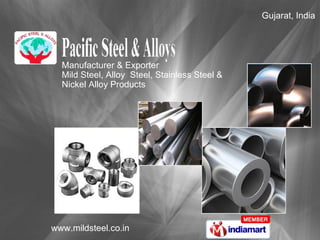 Manufacturer & Exporter  Mild Steel, Alloy  Steel, Stainless Steel &  Nickel Alloy Products Gujarat, India  