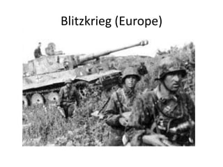 Blitzkrieg (Europe)
 