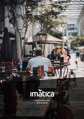 info@imatica.com
972 65 60 80
C/ Roca i Pinet 3
17003 Girona
 