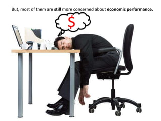 $
But, most of them are still more concerned about economic performance.
 