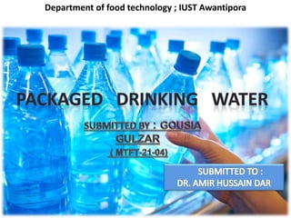 Department of food technology ; IUST Awantipora
 