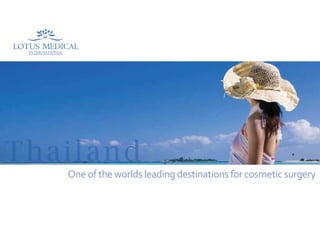 One of the worlds leading destinations for cosmetic surgery
 