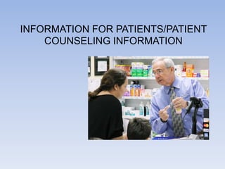 INFORMATION FOR PATIENTS/PATIENT
COUNSELING INFORMATION

 