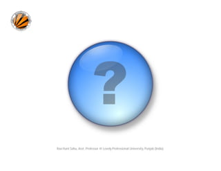 Ravi Kant Sahu, Asst. Professor @ Lovely Professional University, Punjab (India)
 