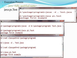  Execution Process
1. java <fully qualified name>
java p1.Test
 