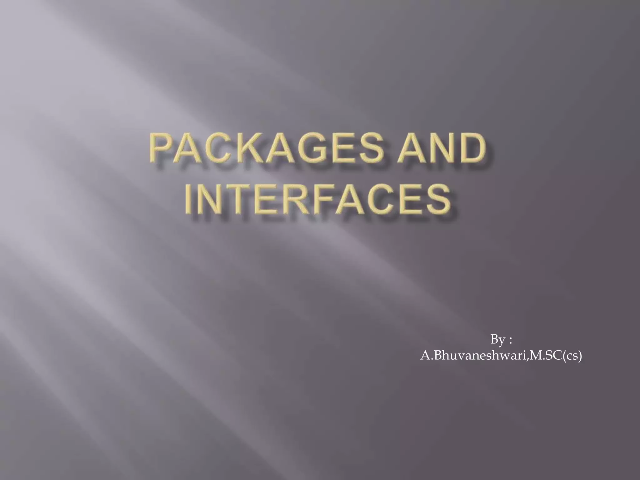 Packages and interfaces | PPT