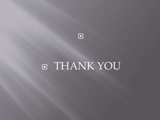 
 THANK YOU
 