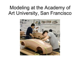 Modeling at the Academy of Art University, San Francisco 