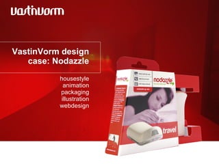 VastinVorm design case: Nodazzle housestyle animation packaging illustration webdesign 