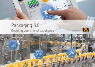 Packaging 4.0
Enabling operational excellence
 