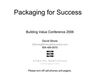 Packaging for Success  Building Value Conference 2006 