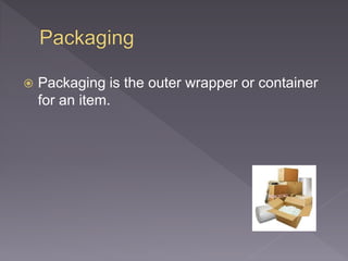 Packaging and presenting goods | PPTX