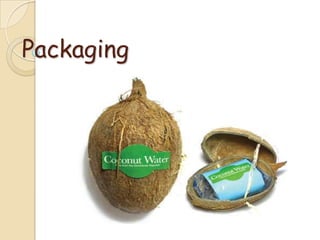 Packaging
 