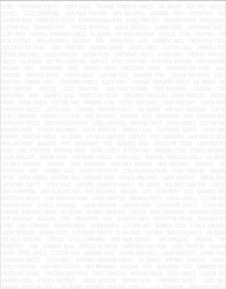 MASKING PAPER STOCK LABELS CUSTOM TAGS MARKING PENS STENCIL MACHINES LIQUID ADHESIVE SHRINK
FILMS CHIPBOARD SHEETS CLOTH BAGS THERMAL TRANSFER LABELS OIL BOARD HOT MELT ADHESIVE
STAPLES STEEL STRAPPING SKIN PACK SYSTEMS TAPE MACHINES BAGGING TAPE NEWSPRINT VOID
GARMENT BAGS PROTECTIVE TISSUE CONSTRUCTION FILMS LABEL PRINTERS MASKING PAPER STOCK LABELS
CUSTOM TAGS MARKING PENS STENCIL MACHINES LIQUID ADHESIVE SHRINK FILMS CHIPBOARD SHEETS
CLOTH BAGS THERMAL TRANSFER LABELS OIL BOARD HOT MELT ADHESIVE STAPLES STEEL STRAPPING SKIN
PACK SYSTEMS TAPE MACHINES BAGGING TAPE NEWSPRINT VOID GARMENT BAGS PROTECTIVE TISSUE
CONSTRUCTION FILMS LABEL PRINTERS MASKING PAPER STOCK LABELS CUSTOM TAGS MARKING PENS
STENCIL MACHINES LIQUID ADHESIVE SHRINK FILMS CHIPBOARD SHEETS CLOTH BAGS THERMAL TRANSFER
LABELS OIL BOARD HOT MELT ADHESIVE STAPLES STEEL STRAPPING SKIN PACK SYSTEMS TAPE MACHINES
BAGGING TAPE NEWSPRINT VOID GARMENT BAGS PROTECTIVE TISSUE CONSTRUCTION FILMS LABEL
PRINTERS MASKING PAPER STOCK LABELS CUSTOM TAGS MARKING PENS STENCIL MACHINES LIQUID
ADHESIVE SHRINK FILMS CHIPBOARD SHEETS CLOTH BAGS THERMAL TRANSFER LABELS OIL BOARD HOT
MELT ADHESIVE STAPLES STEEL STRAPPING SKIN PACK SYSTEMS TAPE MACHINES BAGGING TAPE
NEWSPRINT VOID GARMENT BAGS PROTECTIVE TISSUE CONSTRUCTION FILMS LABEL PRINTERS MASKING
PAPER STOCK LABELS CUSTOM TAGS MARKING PENS STENCIL MACHINES LIQUID ADHESIVE SHRINK FILMS
CHIPBOARD SHEETS CLOTH BAGS THERMAL TRANSFER LABELS OIL BOARD HOT MELT ADHESIVE STAPLES
STEEL STRAPPING SKIN PACK SYSTEMS TAPE MACHINES BAGGING TAPE NEWSPRINT VOID GARMENT BAGS
PROTECTIVE TISSUE CONSTRUCTION FILMS LABEL PRINTERS MASKING PAPER STOCK LABELS CUSTOM TAGS
MARKING PENS STENCIL MACHINES LIQUID ADHESIVE SHRINK FILMS CHIPBOARD SHEETS CLOTH BAGS
THERMAL TRANSFER LABELS OIL BOARD HOT MELT ADHESIVE STAPLES STEEL STRAPPING SKIN PACK SYSTEMS
TAPE MACHINES BAGGING TAPE NEWSPRINT VOID GARMENT BAGS PROTECTIVE TISSUE CONSTRUCTION
FILMS LABEL PRINTERS MASKING PAPER STOCK LABELS CUSTOM TAGS MARKING PENS STENCIL MACHINES
LIQUID ADHESIVE SHRINK FILMS CHIPBOARD SHEETS CLOTH BAGS THERMAL TRANSFER LABELS OIL BOARD
HOT MELT ADHESIVE STAPLES STEEL STRAPPING SKIN PACK SYSTEMS TAPE MACHINES BAGGING TAPE
NEWSPRINT VOID GARMENT BAGS PROTECTIVE TISSUE CONSTRUCTION FILMS LABEL PRINTERS MASKING
PAPER STOCK LABELS CUSTOM TAGS MARKING PENS STENCIL MACHINES LIQUID ADHESIVE SHRINK FILMS
CHIPBOARD SHEETS CLOTH BAGS THERMAL TRANSFER LABELS OIL BOARD HOT MELT ADHESIVE STAPLES
STEEL STRAPPING SKIN PACK SYSTEMS TAPE MACHINES BAGGING TAPE NEWSPRINT VOID GARMENT BAGS
PROTECTIVE TISSUE CONSTRUCTION FILMS LABEL PRINTERS MASKING PAPER STOCK LABELS CUSTOM TAGS
MARKING PENS STENCIL MACHINES LIQUID ADHESIVE SHRINK FILMS CHIPBOARD SHEETS CLOTH BAGS
THERMAL TRANSFER LABELS OIL BOARD HOT MELT ADHESIVE STAPLES STEEL STRAPPING SKIN PACK SYSTEMS
TAPE MACHINES BAGGING TAPE NEWSPRINT VOID GARMENT BAGS PROTECTIVE TISSUE CONSTRUCTION
FILMS LABEL PRINTERS MASKING PAPER STOCK LABELS CUSTOM TAGS MARKING PENS STENCIL MACHINES
LIQUID ADHESIVE SHRINK FILMS CHIPBOARD SHEETS CLOTH BAGS THERMAL TRANSFER LABELS OIL BOARD
HOT MELT ADHESIVE STAPLES STEEL STRAPPING SKIN PACK SYSTEMS TAPE MACHINES BAGGING TAPE
NEWSPRINT VOID GARMENT BAGS PROTECTIVE TISSUE CONSTRUCTION FILMS LABEL PRINTERS MASKING
PAPER STOCK LABELS CUSTOM TAGS MARKING PENS STENCIL MACHINES LIQUID ADHESIVE SHRINK FILMS
CHIPBOARD SHEETS CLOTH BAGS THERMAL TRANSFER LABELS OIL BOARD HOT MELT ADHESIVE STAPLES
STEEL STRAPPING SKIN PACK SYSTEMS TAPE MACHINES BAGGING TAPE NEWSPRINT VOID GARMENT BAGS
PROTECTIVE TISSUE CONSTRUCTION FILMS LABEL PRINTERS MASKING PAPER STOCK LABELS CUSTOM TAGS
MARKING PENS STENCIL MACHINES LIQUID ADHESIVE SHRINK FILMS CHIPBOARD SHEETS CLOTH BAGS
THERMAL TRANSFER LABELS OIL BOARD HOT MELT ADHESIVE STAPLES STEEL STRAPPING SKIN PACK SYSTEMS
TAPE MACHINES BAGGING TAPE NEWSPRINT VOID GARMENT BAGS PROTECTIVE TISSUE CONSTRUCTION
F
CUSTOMER DRIVEN…
OUR NATIONWIDE
WAREHOUSE NETWORK,
VENDOR MANAGED INVENTORY
(VMI) AND DROP SHIP PROGRAMS
ENSURE THAT OUR CUSTOMERS RECEIVE
COMPLETE FILL RATES AND JUST-IN-TIME DELIVERIES.
Committed to
w w w. c r o w n p a c k . c o m
MISSION
Crown Packaging is a
customer-focused, industrial
packaging leader recognized
for superior service and high
performance results.
Integrity and commitment
to excellence will always be the
hallmark of our culture.
HISTORY
Since 1969, Crown Packaging
has emerged as one of the
nation’s leading and most
innovative single-source providers
of industrial packaging products
and equipment. Today, we are
one of the country’s largest
privately-held packaging
companies.
Headquartered in St. Louis, MO,
Crown Packaging supplies
thousands of customers in over
30 locations in the United States
and Mexico with 50 warehouses
nationwide. We are committed to
helping our customers create the
most comprehensive packaging
solutions for their shipping
departments, production areas,
storerooms and industrial
mailrooms.
 