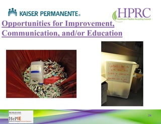 26
Opportunities for Improvement,
Communication, and/or Education
 