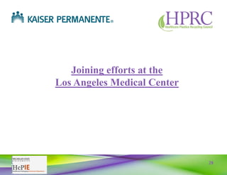 28
Joining efforts at the
Los Angeles Medical Center
 