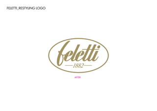 FELETTI_RESTYLING LOGO
AFTER
 