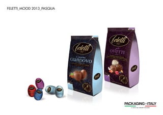 FELETTI_MOOD 2013_PASQUA
 