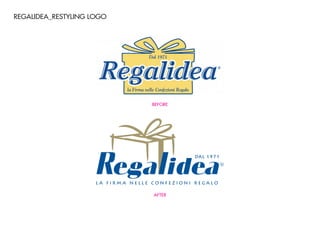 REGALIDEA_RESTYLING LOGO
BEFORE
AFTER
 
