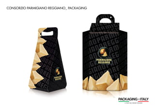 CONSORZIO PARMIGIANO REGGIANO_ PACKAGING
 