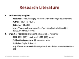 Research Literature<br />Earth Friendly wrappers<br />		Resource : Food packaging research with technology development<br ...