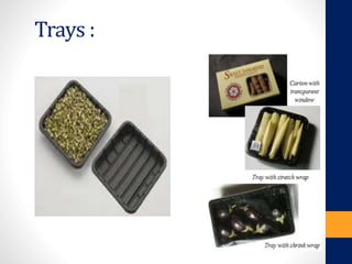 Trays :
 